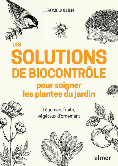 LES SOLUTIONS DE BIOCONTROLE POUR SOIGNER LES PLANTES DU JARDIN