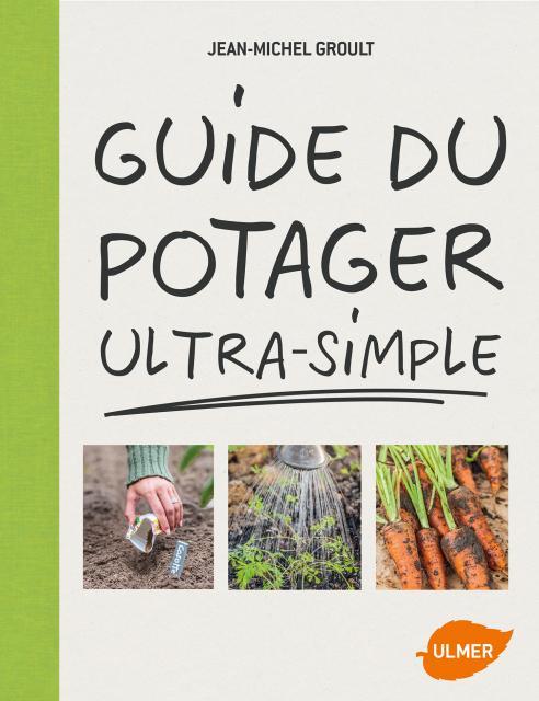 GUIDE DU POTAGER ULTRA-SIMPLE