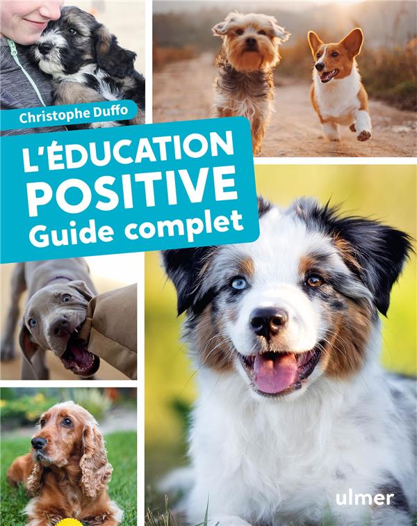 L'EDUCATION POSITIVE DU CHIEN - GUIDE COMPLET