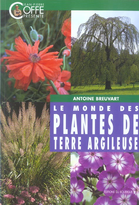 MONDE DES PLANTES DE TERRE ARGILEUSE (LE)