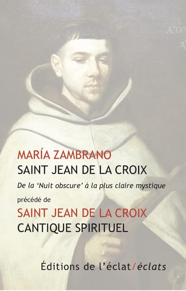 SAINT JEAN DE LA CROIX. DE LA NUIT OBSCURE' A LA PLUS CLAIR