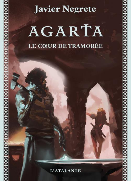 CHRONIQUE DE TRAMOREE - T04 - AGARTA - VOL01 - LE COEUR DE TRAMOREE
