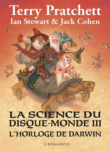LA SCIENCE DU DISQUE-MONDE - T03 - L'HORLOGE DE DARWIN