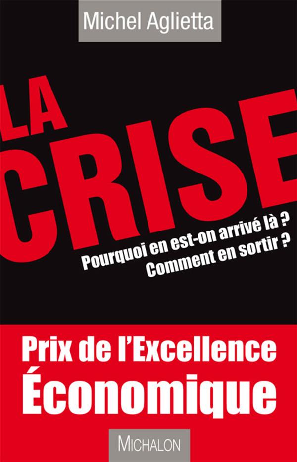 LA CRISE POURQUOI EN EST - ON ARRIVE LA ? COMMENT EN SORTIR?