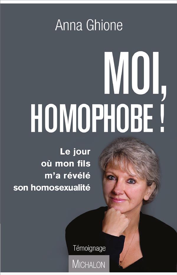 MOI, HOMOPHOBE ! LE JOUR OU MON FILS M'A REVELE SON HOMOSEXUALITE
