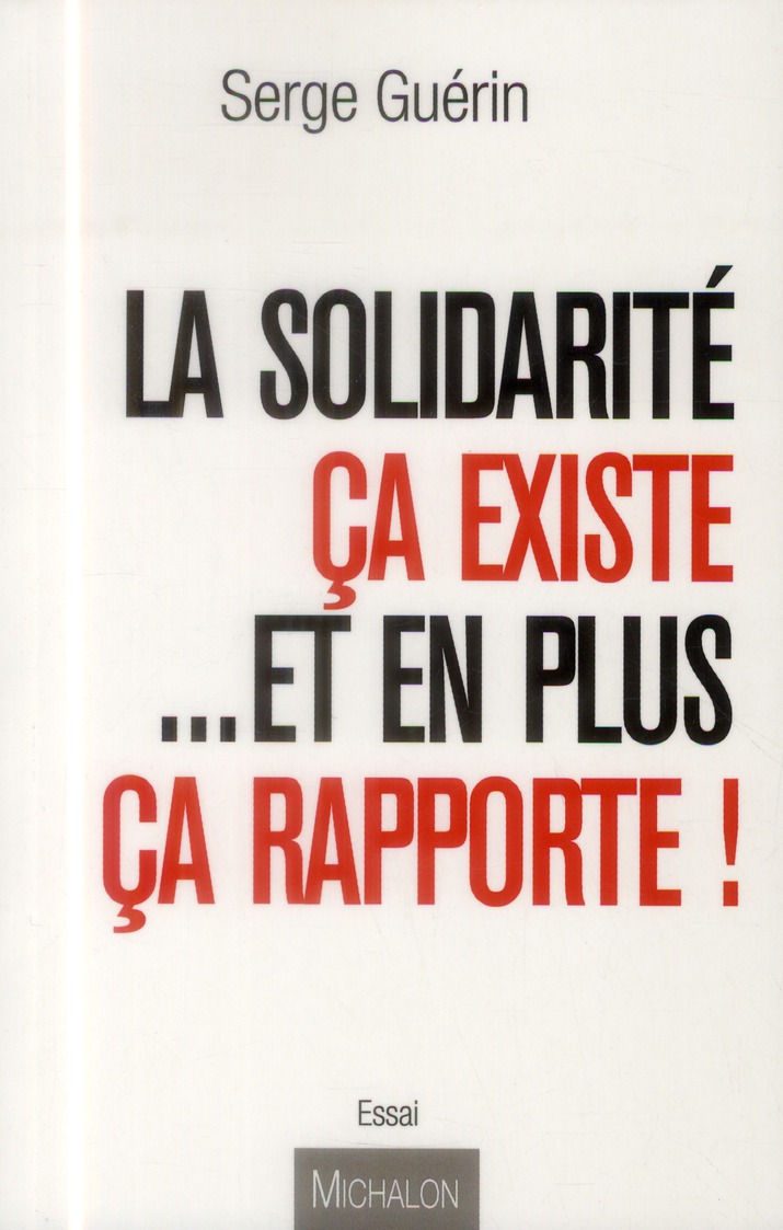 LA SOLIDARITE CA EXISTE... ET EN PLUS CA RAPPORTE !