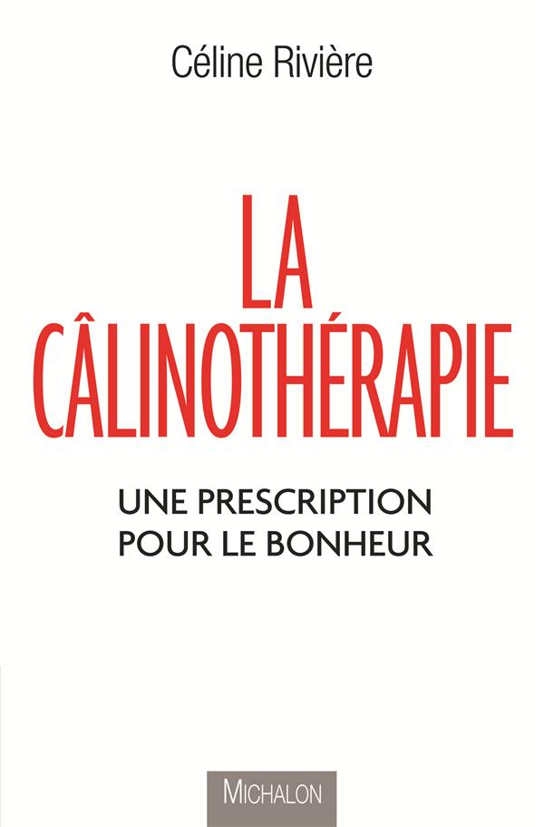 LA CALINOTHERAPIE - UNE PRESCRIPTION POUR LE BONHEUR