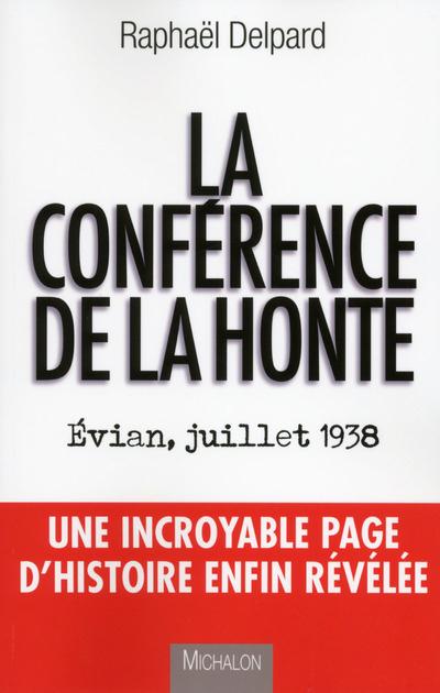 LA CONFERENCE DE LA HONTE. EVIAN, JUILLET 1938
