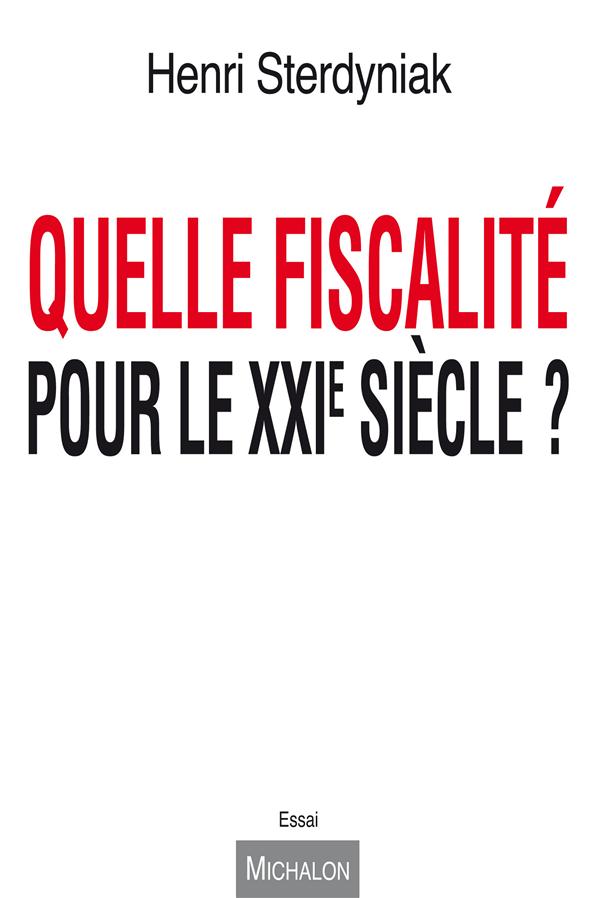 QUELLE FISCALITE POUR LE XXIE SIECLE