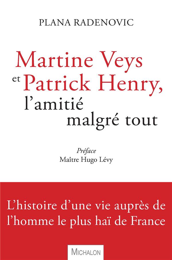 MARTINE VEYS ET PATRICK HENRY, L'AMITIE MALGRE TOUT