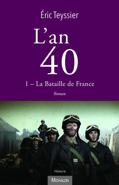 L'AN 40 - LA BATAILLE DE FRANCE