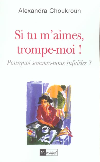 SI TU M AIMES, TROMPE-MOI