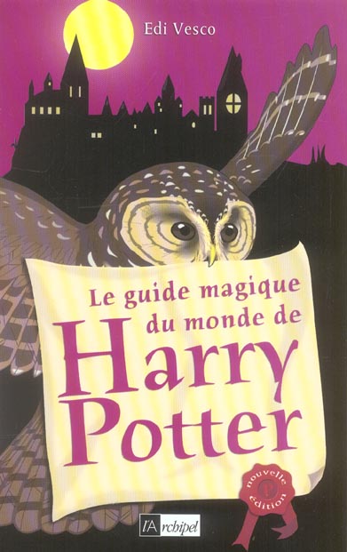 LE GUIDE MAGIQUE DU MONDE DE HARRY POTTER