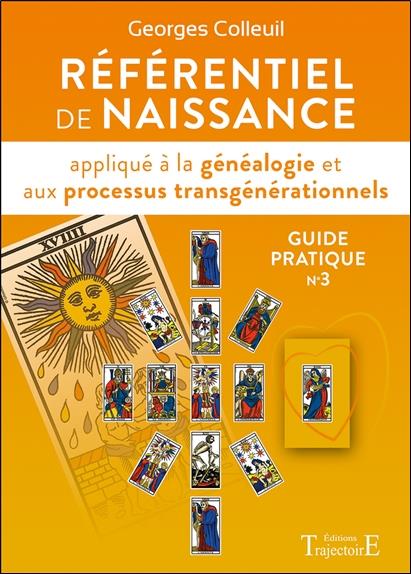 REFERENTIEL DE NAISSANCE APPLIQUE A LA GENEALOGIE ET AUX PROCESSUS TRANSGENERATIONNELS - GUIDE PRATI