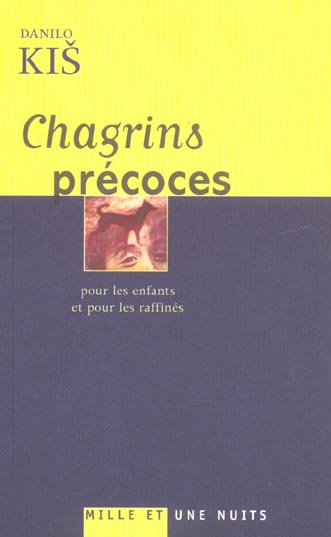 CHAGRINS PRECOCES - POUR LES ENFANTS ET POUR LES RAFFINES