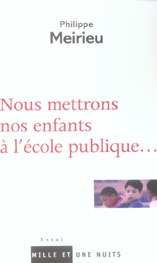 NOUS METTRONS NOS ENFANTS A L'ECOLE PUBLIQUE...