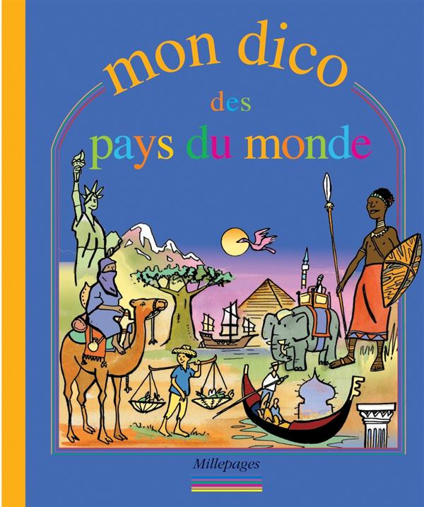 MON DICO DES PAYS DU MONDE - IMAGES ET MOTS