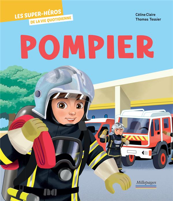 LES SUPER-HEROS DE LA VIE QUOTIDIENNE  POMPIER