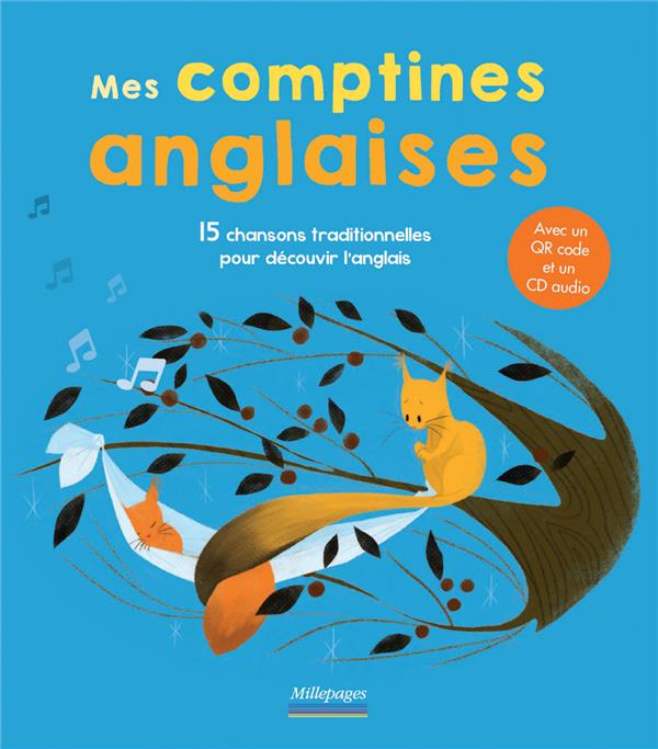 MES COMPTINES ANGLAISES - 15 CHANSONS TRADITIONNELLES POUR DECOUVRIR L'ANGLAIS AVEC QR CODE ET UN CD