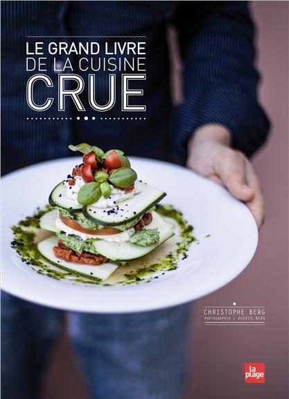 LE GRAND LIVRE DE LA CUISINE CRUE