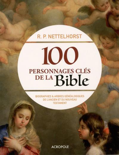100 PERSONNAGES CLES DE LA BIBLE