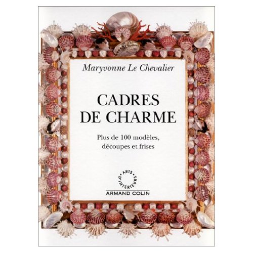CADRES DE CHARME PLUS DE 100 MODELES, DECOUPES ET FRISES