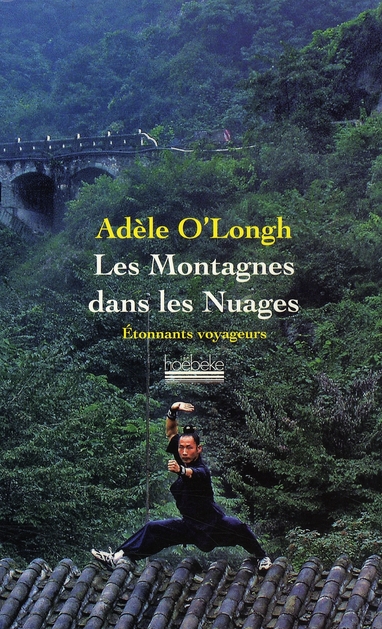 LES MONTAGNES DANS LES NUAGES - VOYAGE DANS UNE CHINE INTERIEURE