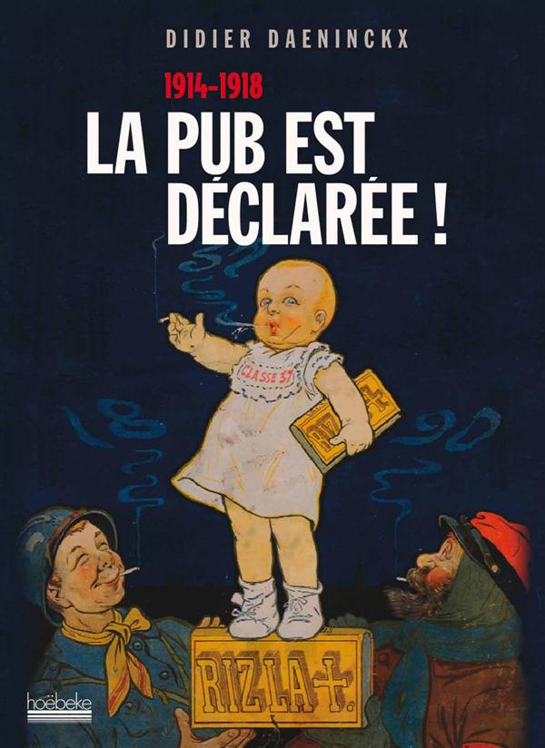 LA PUB EST DECLAREE ! - (1914-1918)