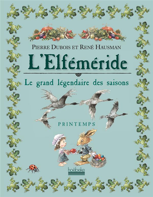 L'ELFEMERIDE - PRINTEMPS - LE GRAND LEGENDAIRE DES SAISONS