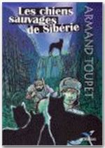 LES CHIENS SAUVAGES DE SIBERIE