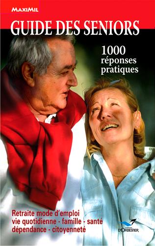 GUIDE DES SENIORS - 1000 REPONSES PRATIQUES