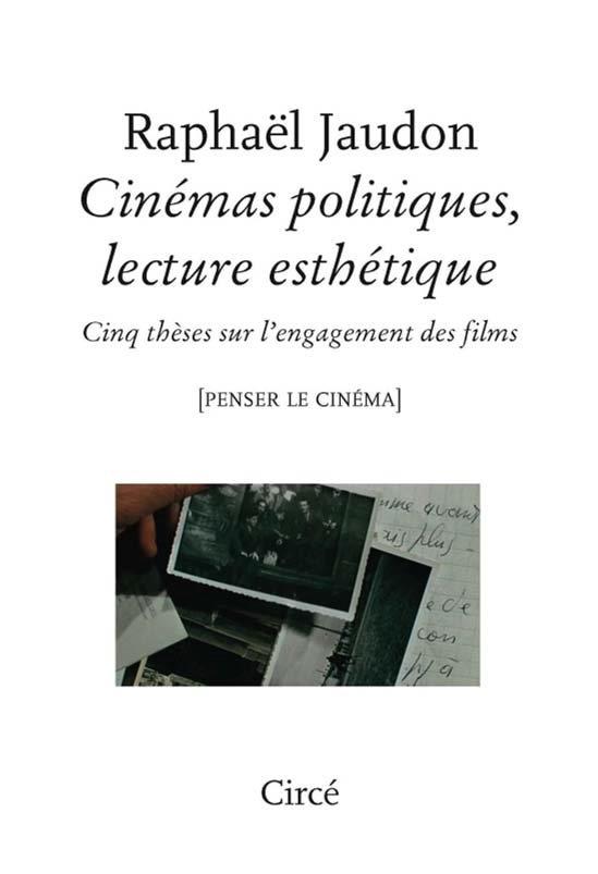 CINEMAS POLITIQUES, LECTURE ESTHETIQUE - CINQ THESES SUR L E