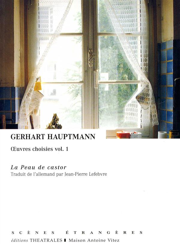 LA PEAU DE CASTOR COMEDIE DE VOLEURS - OEUVRES CHOISIES VOL 1