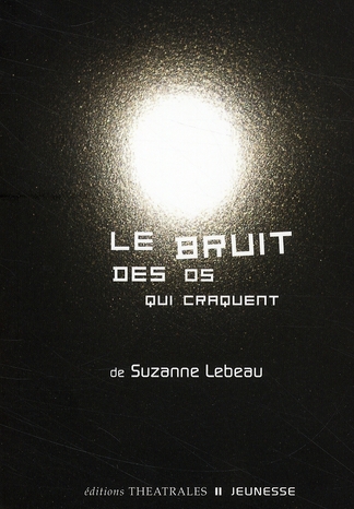 LE BRUIT DES OS QUI CRAQUENT