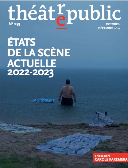 THEATRE PUBLIC N 253 - ETATS DE LA SCENE ACTUELLE 2022-2023