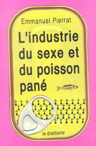 L'INDUSTRIE DU SEXE ET DU POISSON PANE