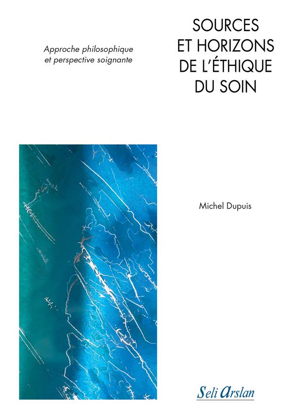 SOURCES ET HORIZONS DE L'ETHIQUE DU SOIN