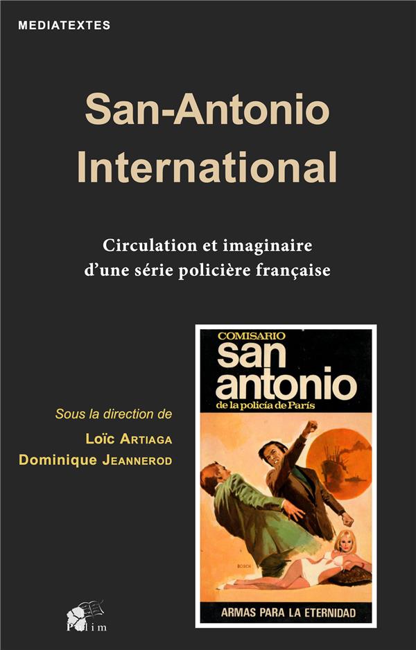 SAN-ANTONIO INTERNATIONAL. CIRCULATION ET IMAGINAIRE D'UNE SERIE POLI CIERE FRANCAISE
