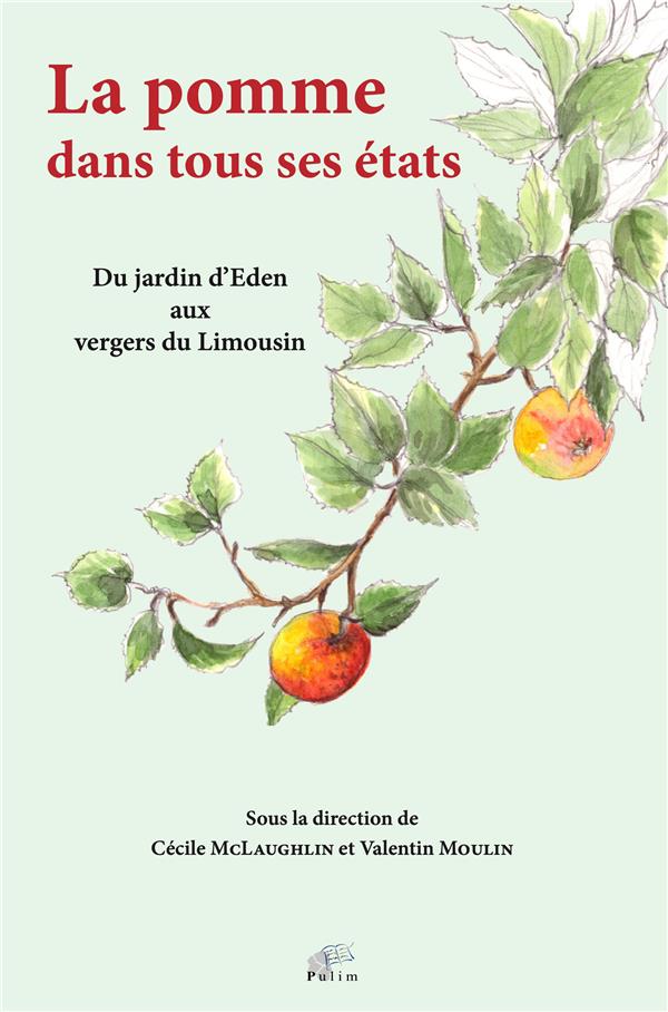 LA POMME DANS TOUS SES ETATS. DU JARDIN D'EDEN AUX VERGERS DU LIMOUSI N