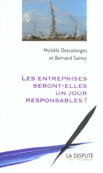 LES ENTREPRISES SERONT-ELLES UN JOUR RESPONSABLES ?