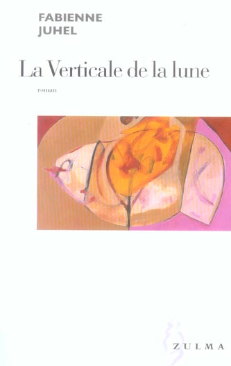 LA VERTICALE DE LA LUNE
