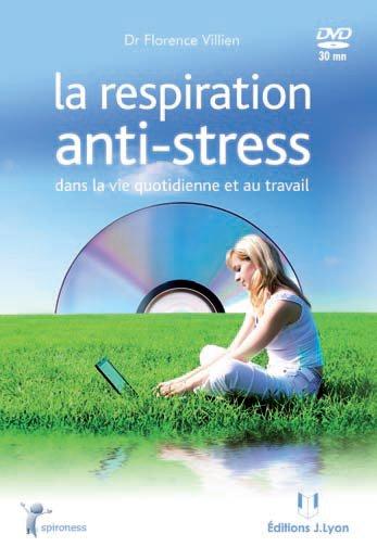 LA RESPIRATION ANTI-STRESS DANS LA VIE QUOTIDIENNE ET AU TRAVAIL