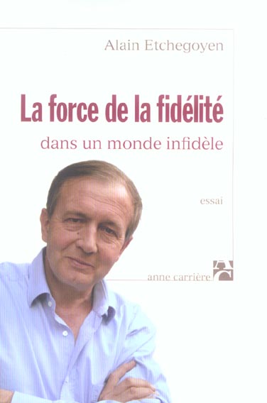 LA FORCE DE LA FIDELITE DANS UN MONDE INFIDELE