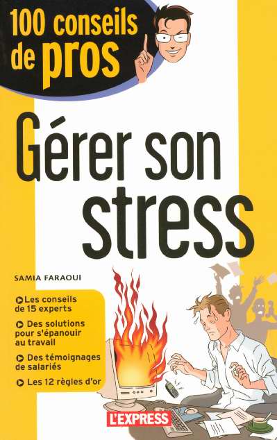 100 CONSEILS DE PROS POUR GERER SON STRESS