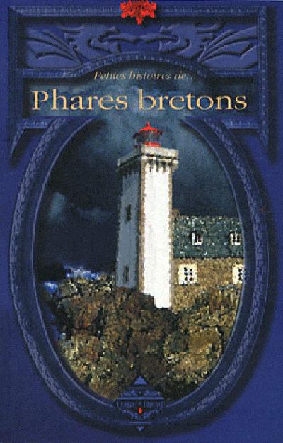 PETITES HISTOIRES DE PHARES BRETONS