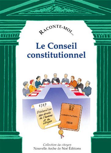 EXPLIQUEZ-MOI LE CONSEIL CONSTITUTIONNEL