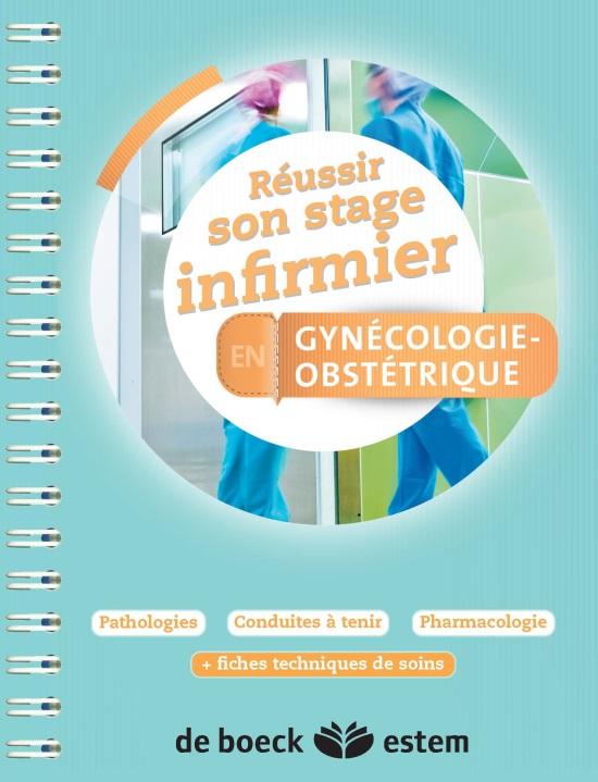 REUSSIR SON STAGE INFIRMIER EN GYNECOLOGIE-OBSTETRIQUE