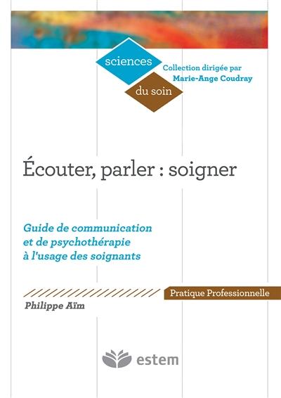 ECOUTER, PARLER : SOIGNER