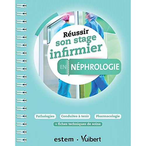 REUSSIR SON STAGE INFIRMIER EN NEPHROLOGIE