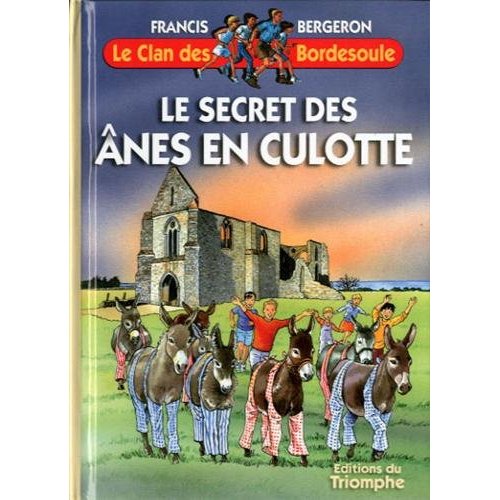 LE CLAN DES BORDESOULE - T10 - LE SECRET DES ANES EN CULOTTE